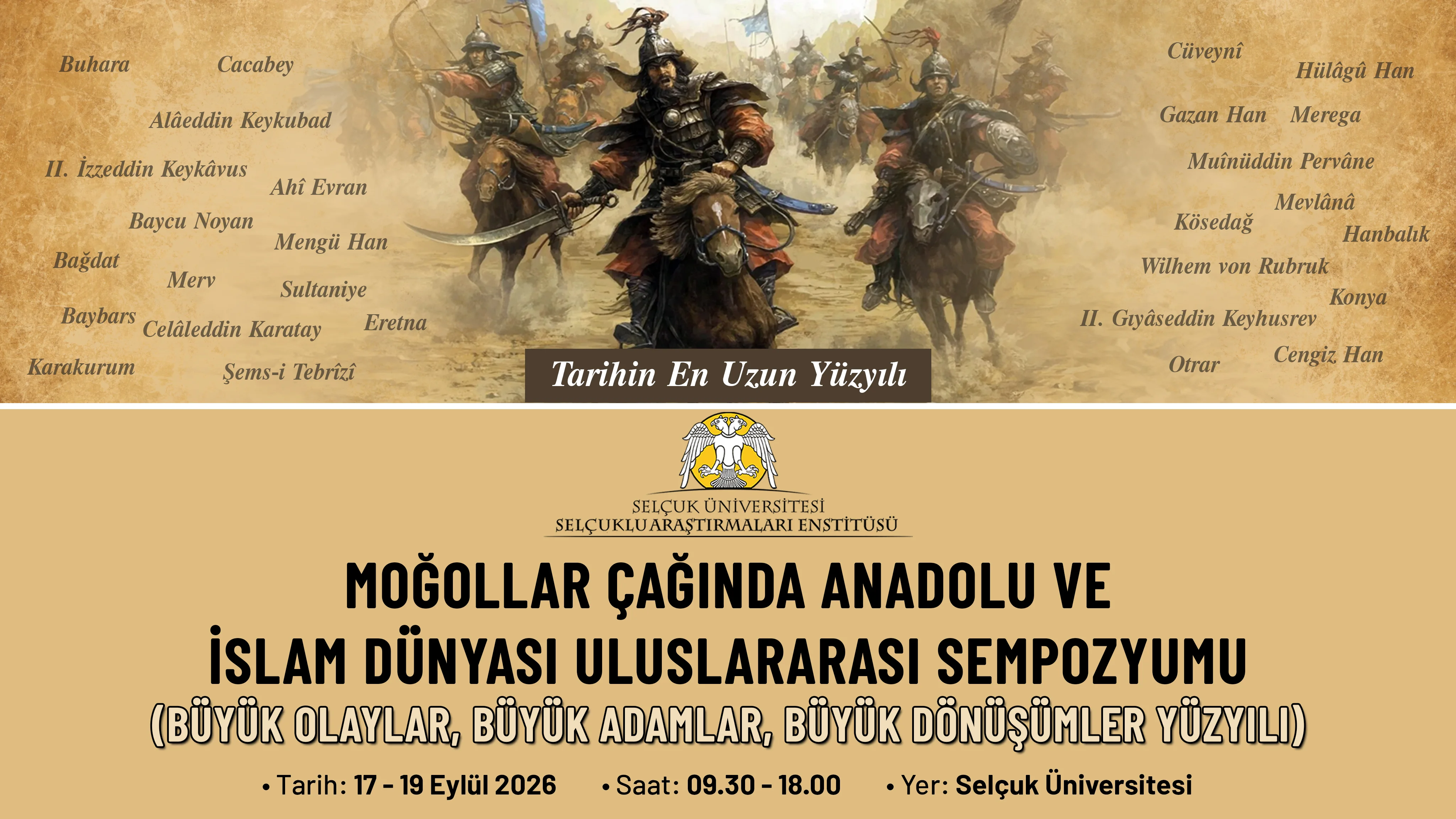 Moğollar Çağında Anadolu ve İslam Dünyası Uluslararası Sempozyumu (Büyük Olaylar, Büyük Adamlar, Büyük Dönüşümler Yüzyılı)