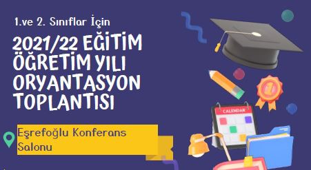 2021/2022 Eğitim Öğretim Yılı Oryantasyon Toplantısı