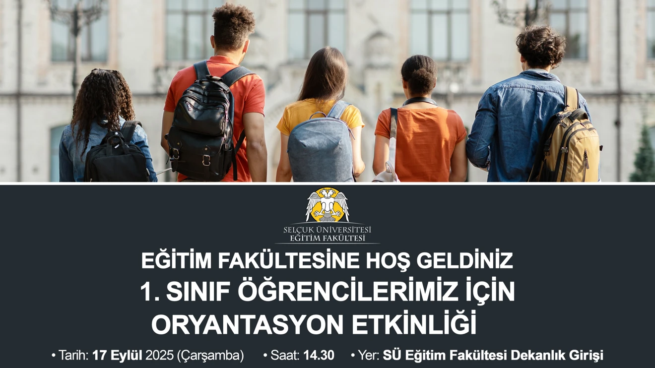 Eğitim Fakültesine Hoş Geldiniz: 1. Sınıf Öğrencilerimiz İçin Oryantasyon Etkinliği