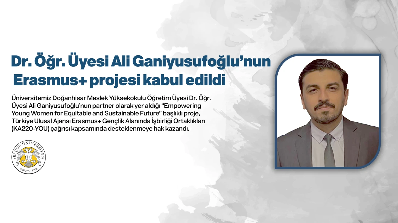 Dr. Öğr. Üyesi Ali Ganiyusufoğlu’nun Erasmus+ projesi kabul edildi