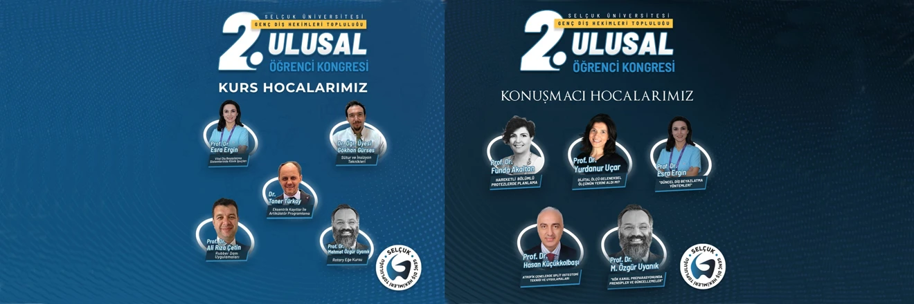 SELÇUK ÜNİVERSİTESİ GENÇ DİŞ HEKİMLERİ TOPLULUĞU 2. ULUSAL ÖĞRENCİ KONGRESİ