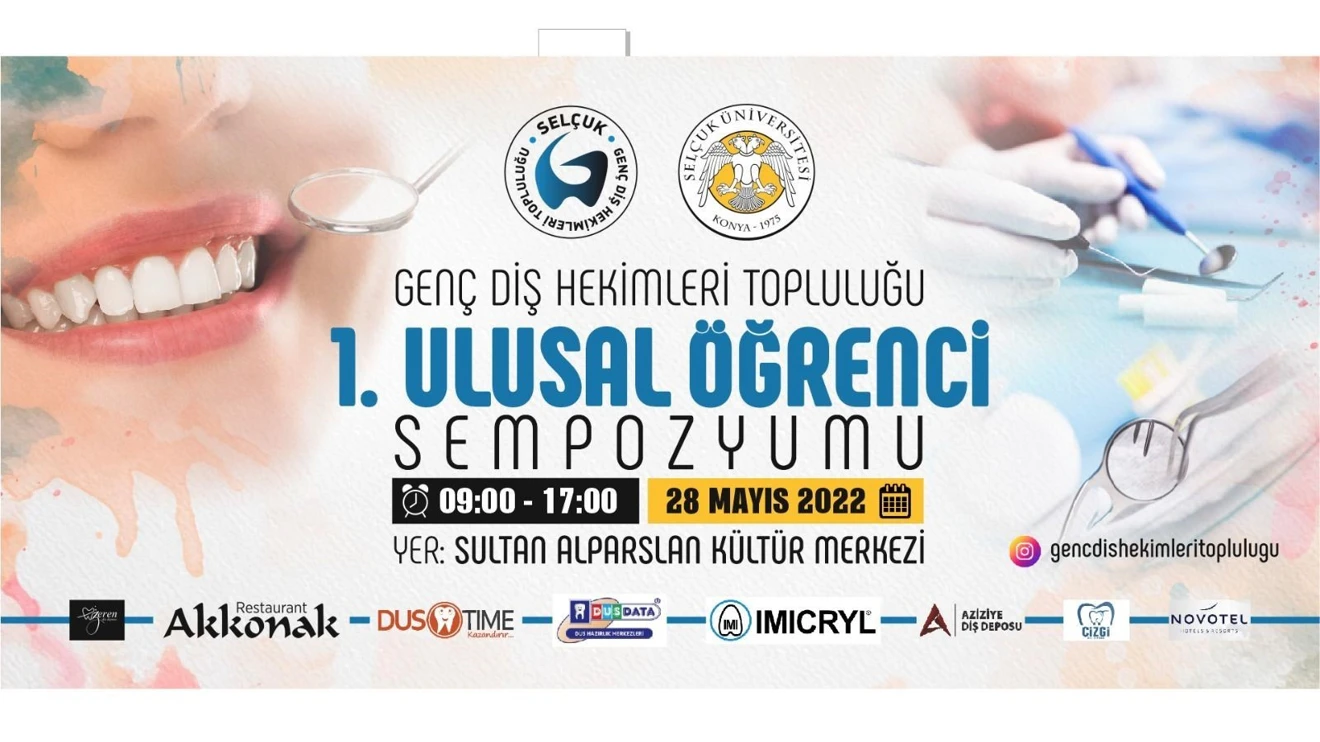 Selçuk Üniversitesi Diş Hekimliği Fakültesi Genç Diş Hekimleri Topluluğu 1. Ulusal Öğrenci Sempozyumu