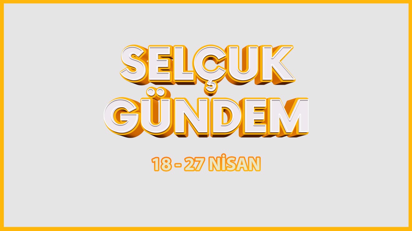Selçuk Gündem -  18 - 27 Nisan 2023 