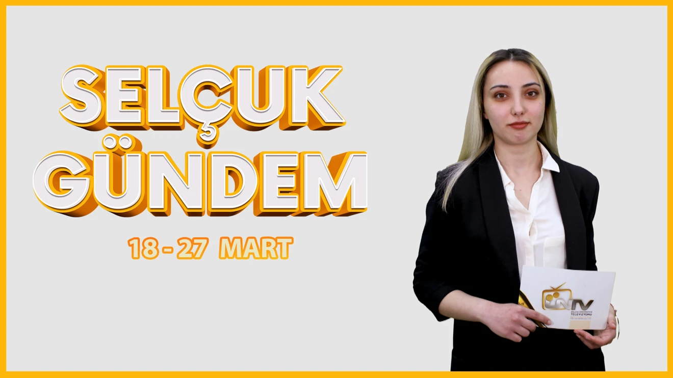 Selçuk Gündem 18 - 27 Mart 2024 / SERATEM