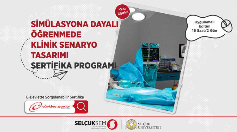 SELÇUKSEM’de Simülasyona Dayalı Öğrenmede Klinik Senaryo Tasarımı Eğitimi gerçekleştirildi