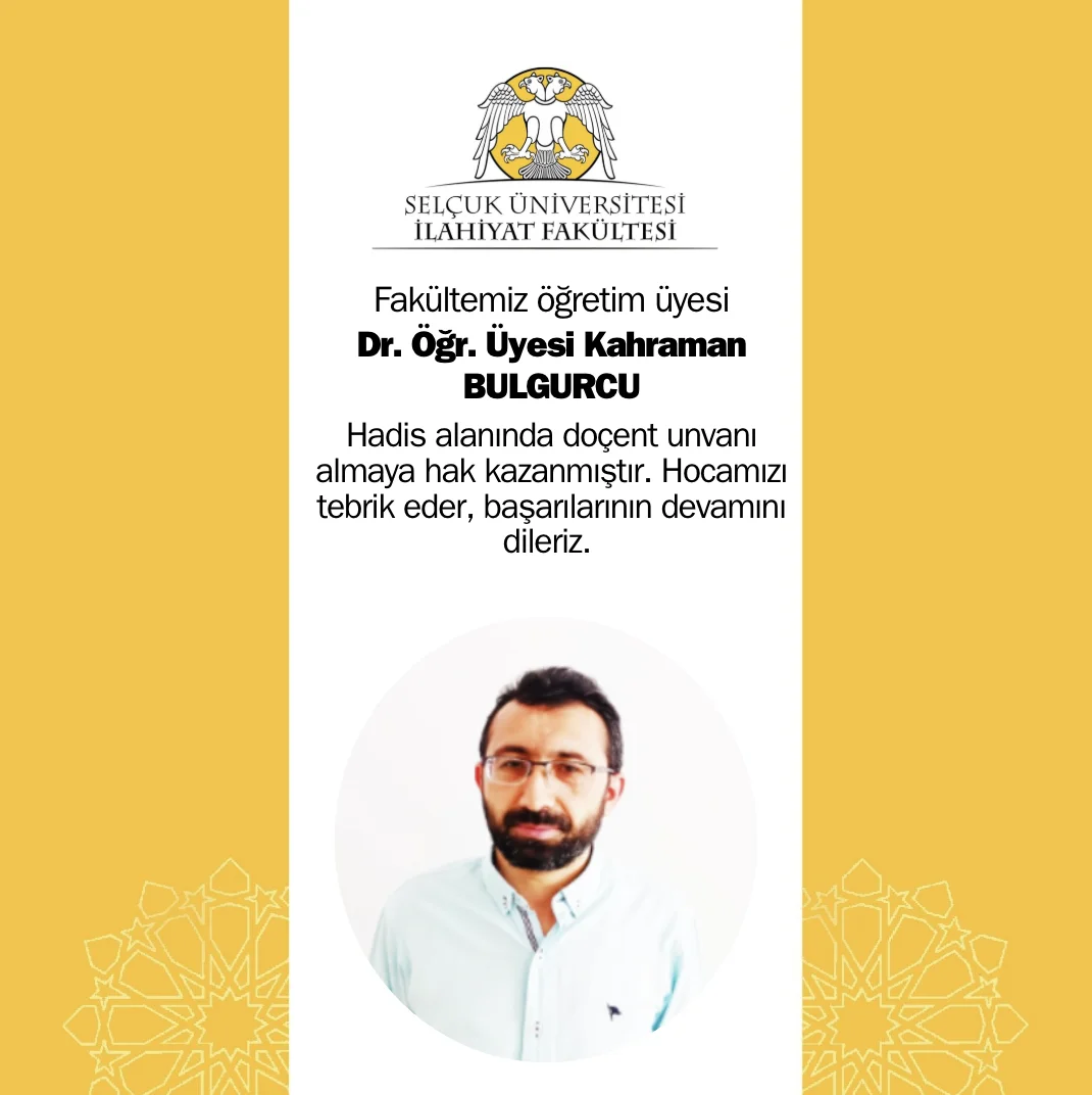 Yeni Doçentimiz: Dr. Öğr. Üyesi Kahraman Bulgurcu