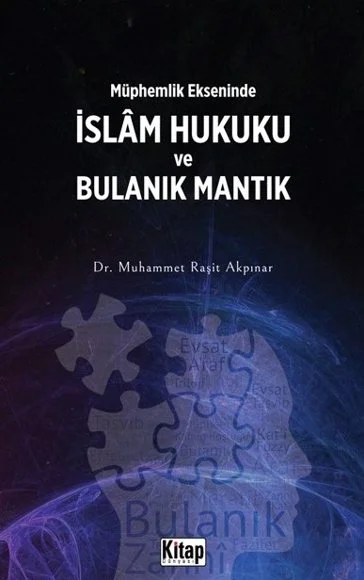 Müphemlik Ekseninde İslâm Hukuku ve Bulanık Mantık kapağı