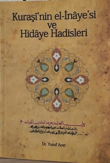 Kuraşî'nin el-İnâye'si ve Hidâye Hadisleri kapağı
