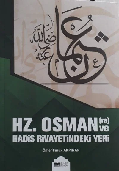 Hz. Osman ve Hadis Rivayetindeki Yeri kapağı