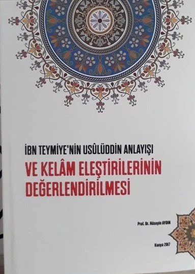 İbn Teymiye'nin Usûlüddin Anlayışı ve Kelâm Eleştirilerinin Değerlendirilmesi kapağı