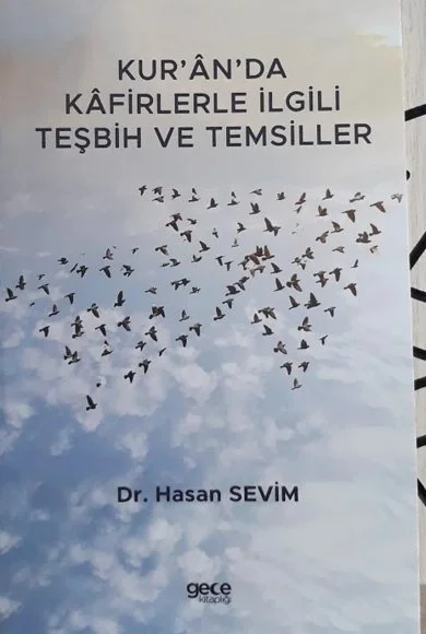Kur'ân'da Kâfirlerle İlgili Teşbih ve Temsiller kapağı