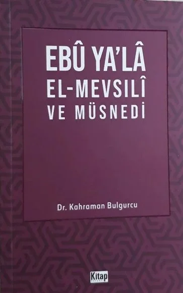Ebû Ya'lâ el-Mevsılî ve Müsnedi kapağı
