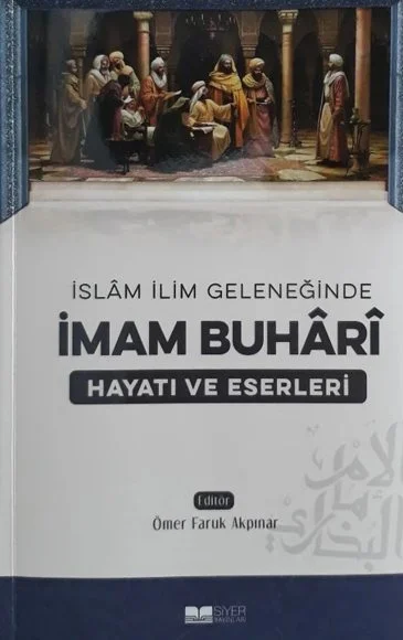 İslâm İlim Geleneğinde İmam Buhârî kapağı