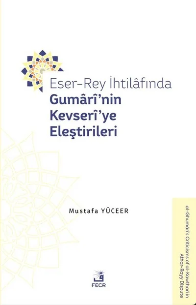 Eser-Rey İhtilâfında Gumârî'nin Kevserî'ye Eleştirileri kapağı