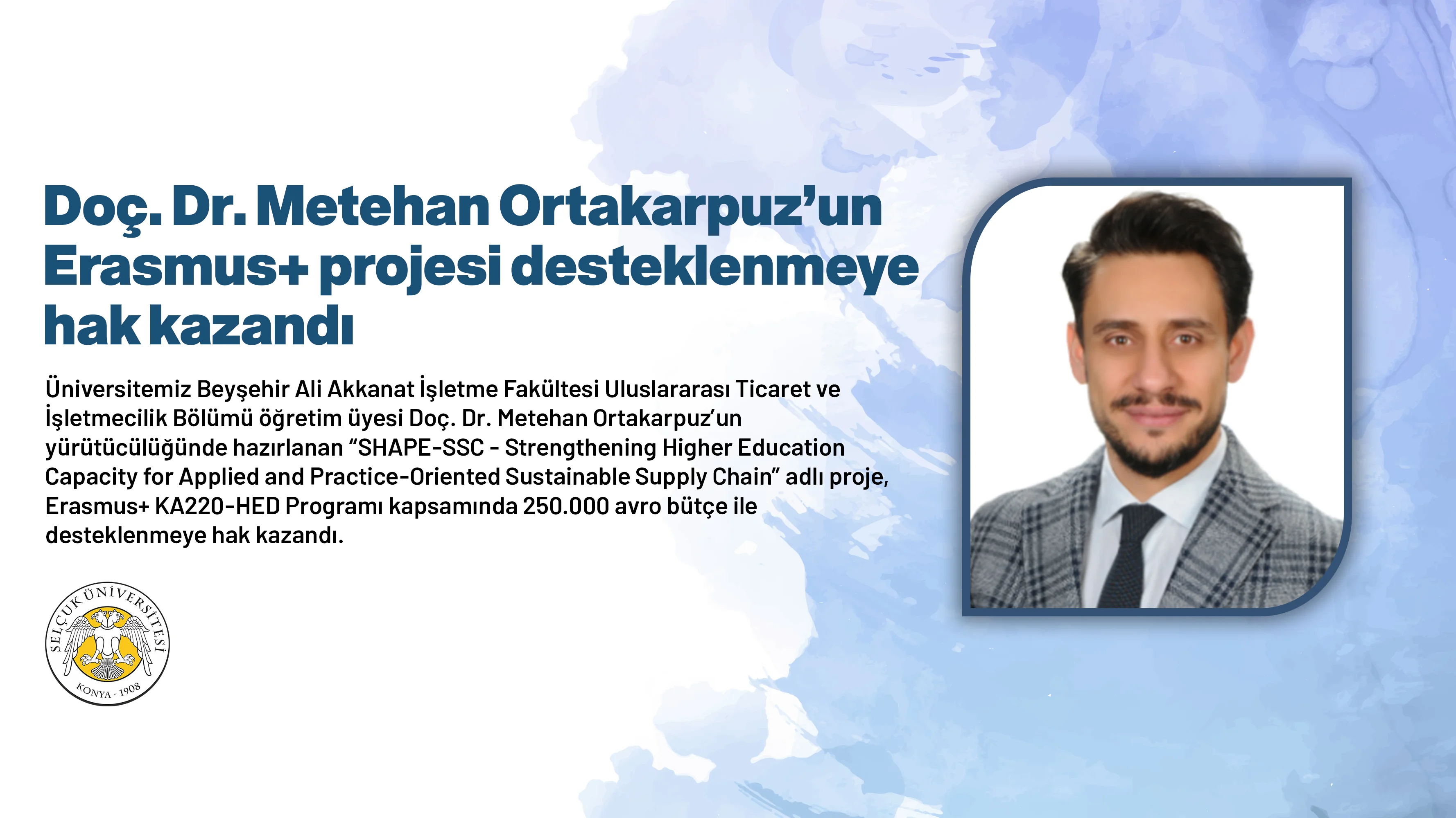 Doç. Dr. Metehan Ortakarpuz’un Erasmus+ projesi desteklenmeye hak kazandı