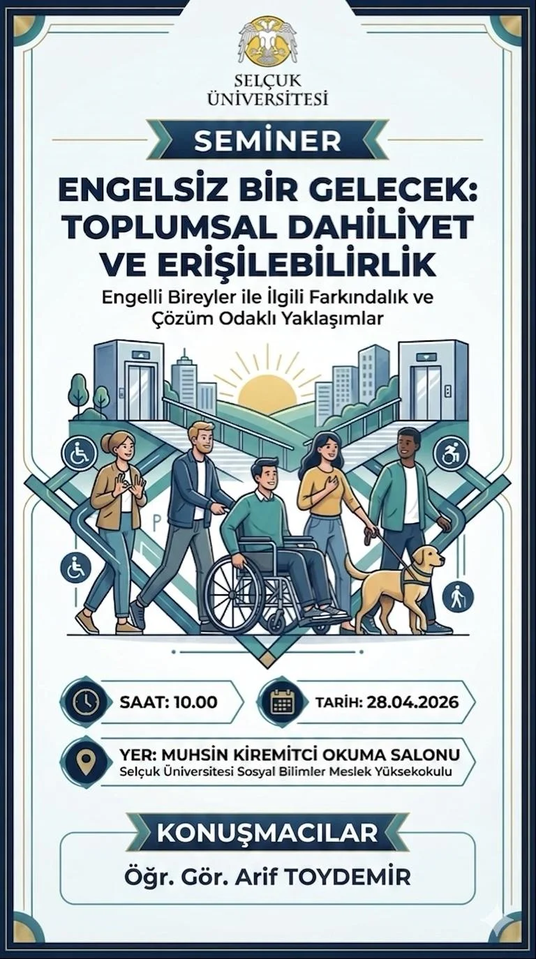 Seminer; ENGELSİZ BİR GELECEK: TOPLUMSAL DAHİLİYET VE ERİŞEBİLİRLİK