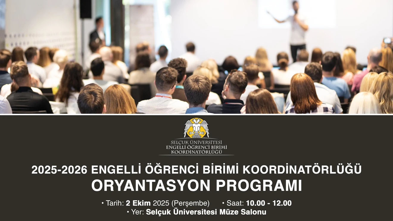 2025-2026 Engelli Öğrenci Birimi Koordinatörlüğü Oryantasyon Programı 