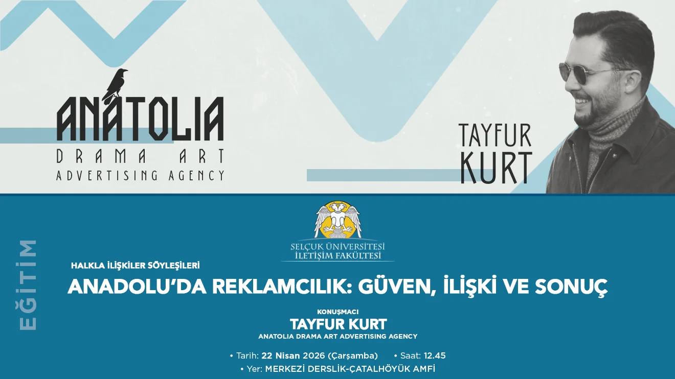 Halkla İlişkiler Söyleşileri ‘Anadolu’da Reklamcılık: Güven, İlişki ve Sonuç’